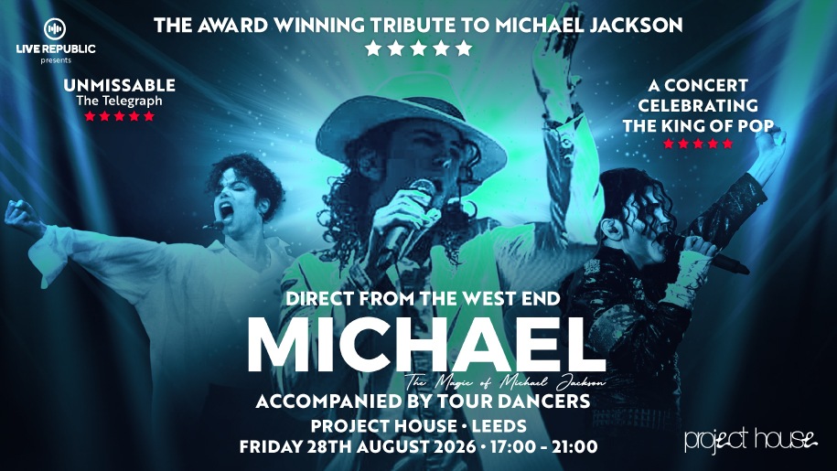 Promotional poster for Michael - The Magic of Michael Jackson show at Project House, Leeds.